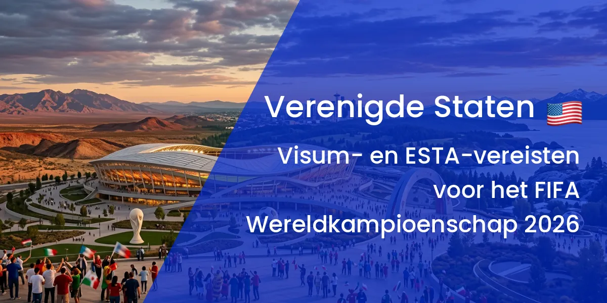 Visum- en ESTA-vereisten voor het FIFA Wereldkampioenschap in de VS