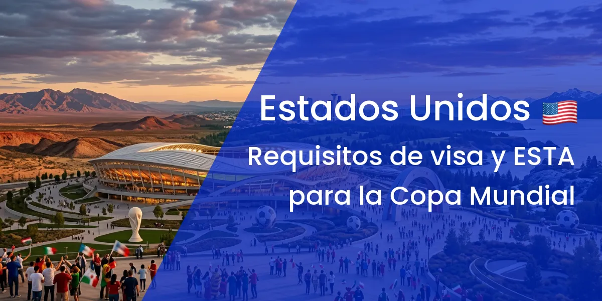 Requisitos de visa y ESTA para la Copa Mundial de la FIFA de EE. UU.