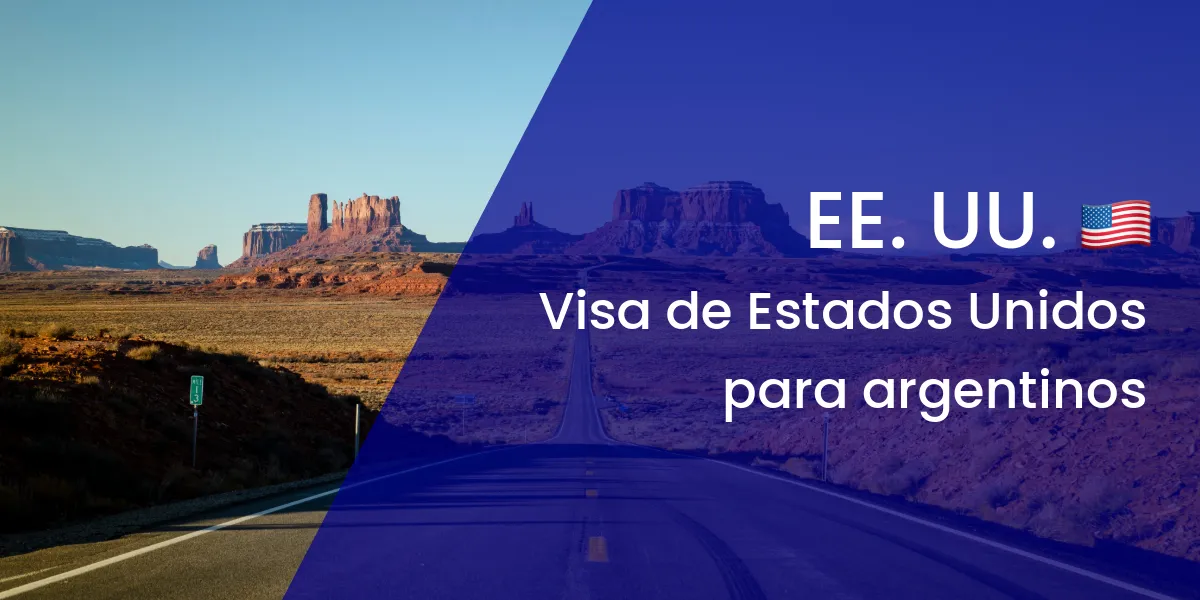 ¿Los argentinos necesitan visa para Estados Unidos? Guía completa