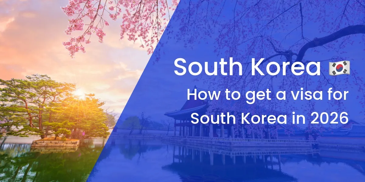 How to Get a Visa for South Korea: Complete 2026 Guide