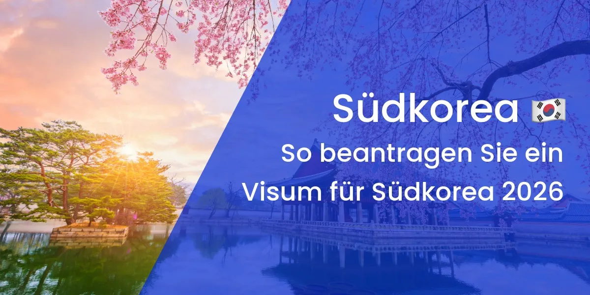 Visum für Südkorea beantragen: Der vollständige Ratgeber 2026