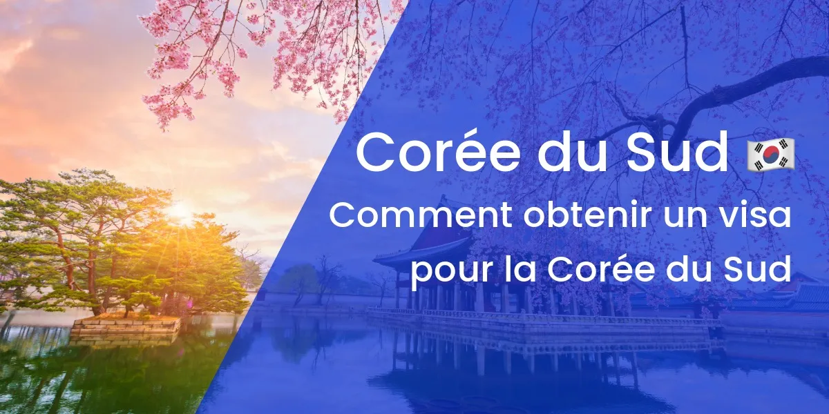 Comment obtenir un visa pour la Corée du Sud : guide complet 2026