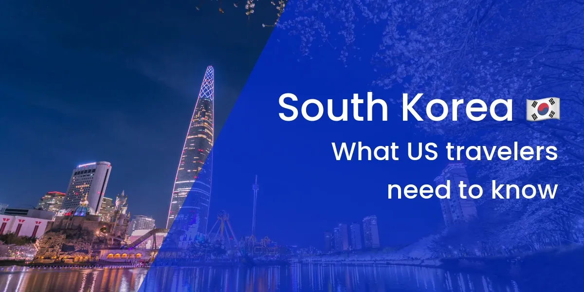 South Korea visa for US citizens: Requirements Explained