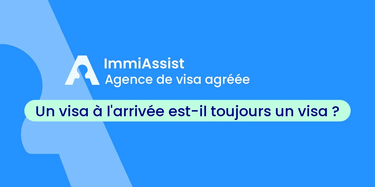 Qu'est-ce qu'un visa à l'arrivée ? Le guide complet pour les voyageurs