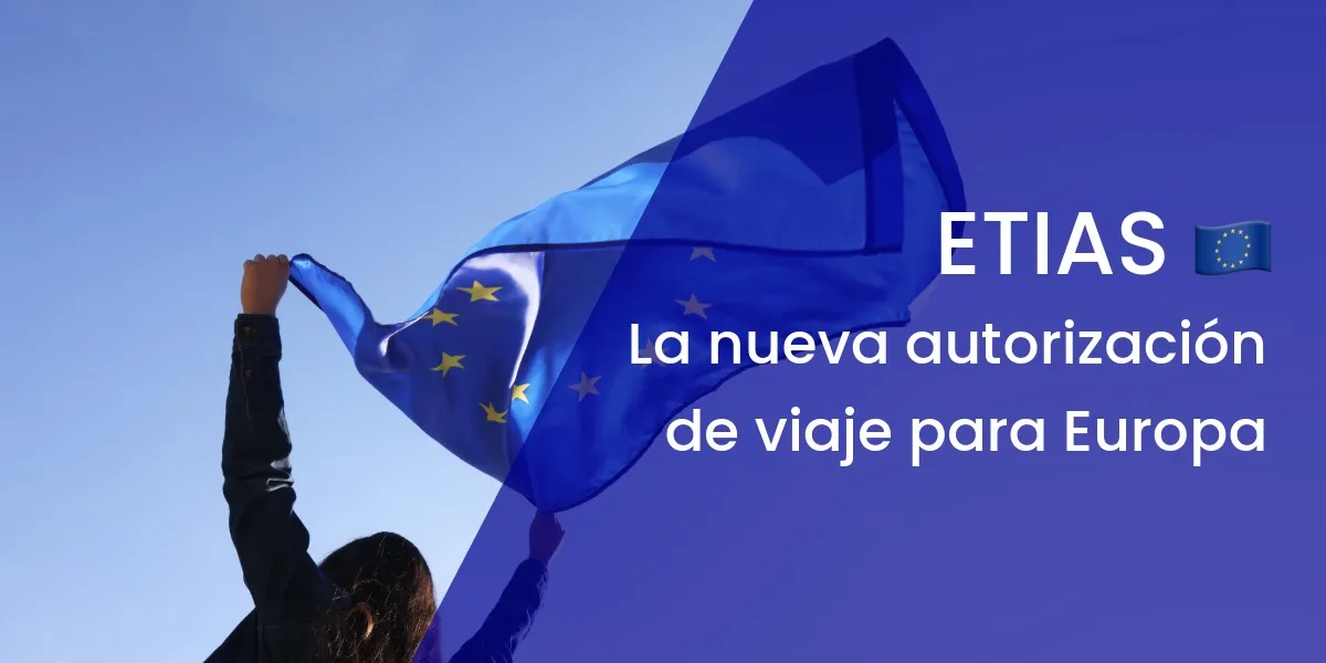 ¿Qué es el ETIAS? Guía completa para viajeros