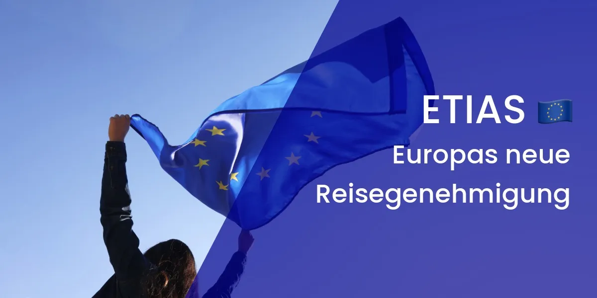 Was ist das ETIAS? Ein vollständiger Leitfaden für Reisende